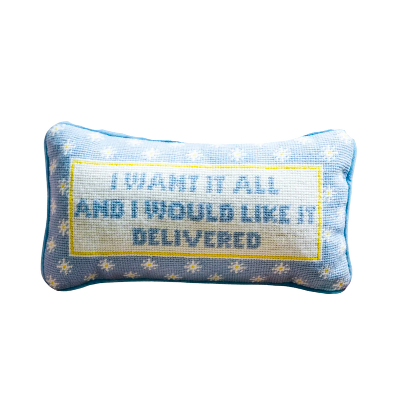 I Want It All Needlepoint Pillow