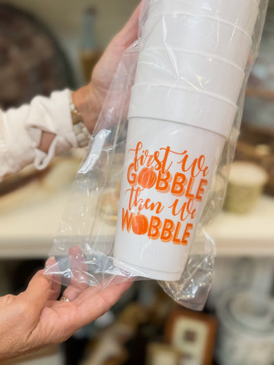 'First We Gobble Then We Wobble' Styrofoam Cups, 10 count