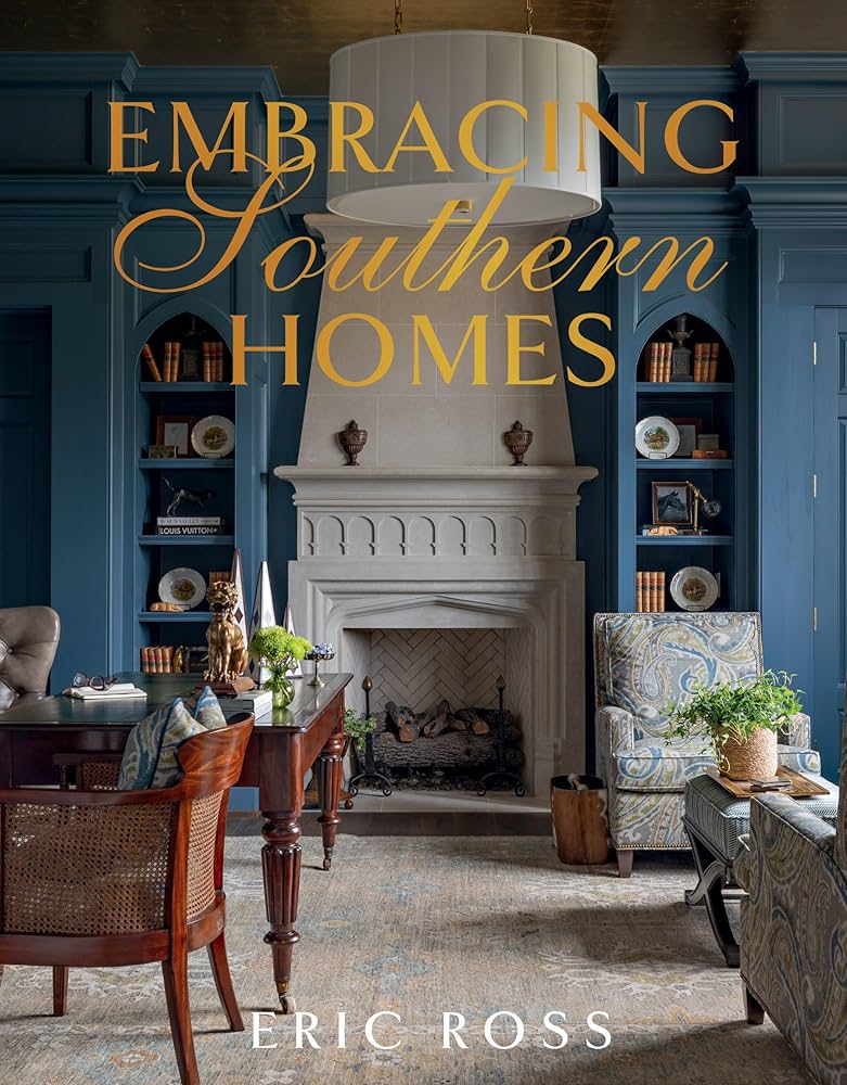 Embracing Southern Homes by Eric Ross