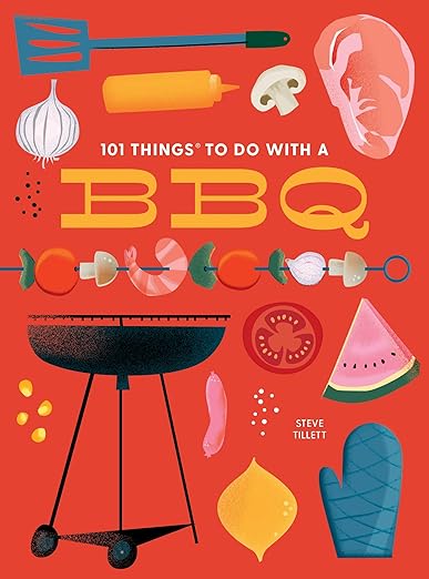 101 Things To Do With A BBQ